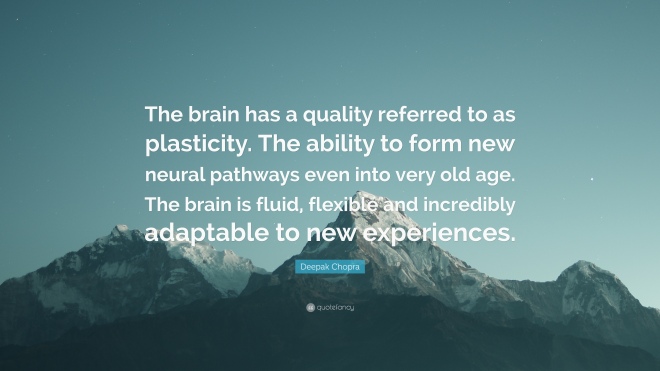 3532964-Deepak-Chopra-Quote-The-brain-has-a-quality-referred-to-as.jpeg